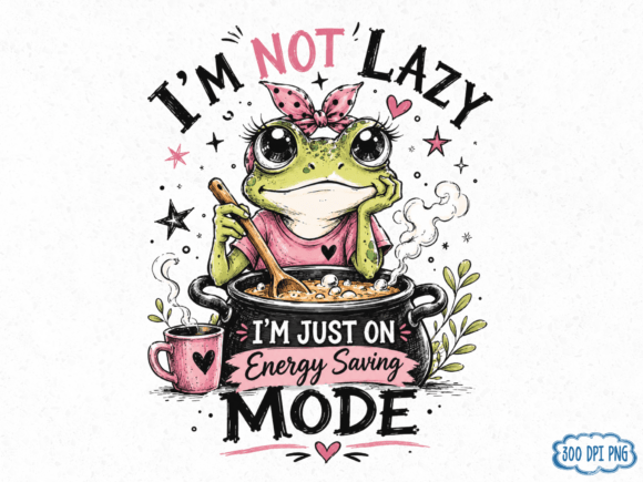 Download I'm Not Lazy PNG, Funny Frog Quote Clipa - Quote Collection